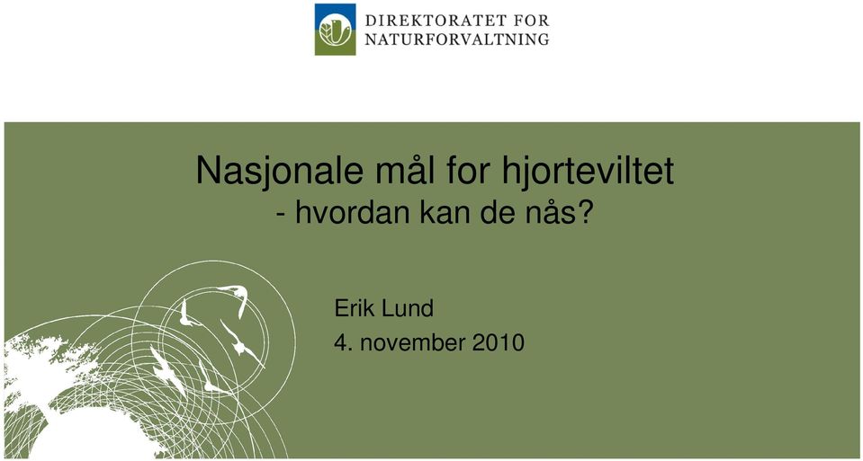 hvordan kan de nås?