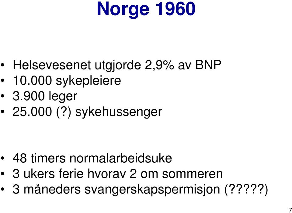 ) sykehussenger 48 timers normalarbeidsuke 3 ukers