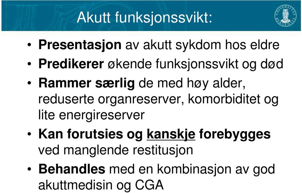 organreserver, komorbiditet og lite energireserver Kan forutsies og kanskje