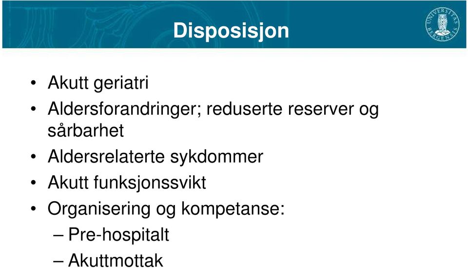 sårbarhet Aldersrelaterte sykdommer Akutt