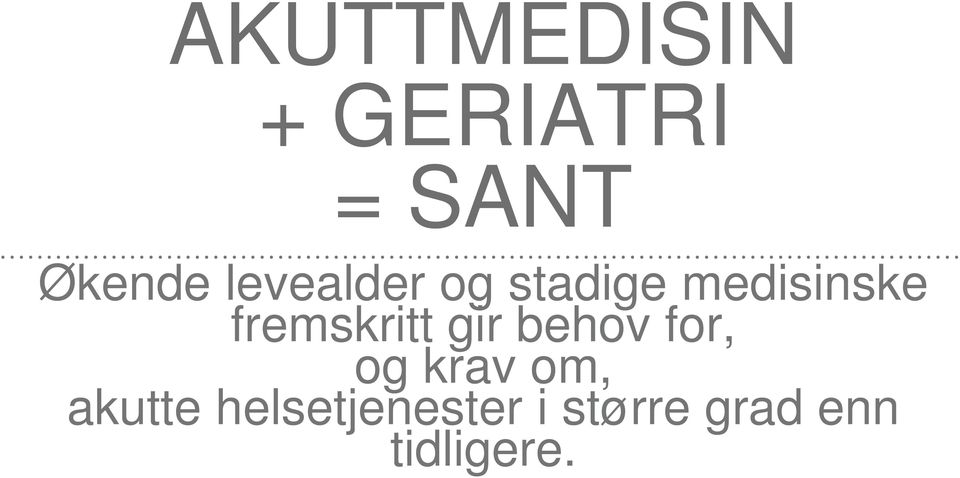 fremskritt gir behov for, og krav om,