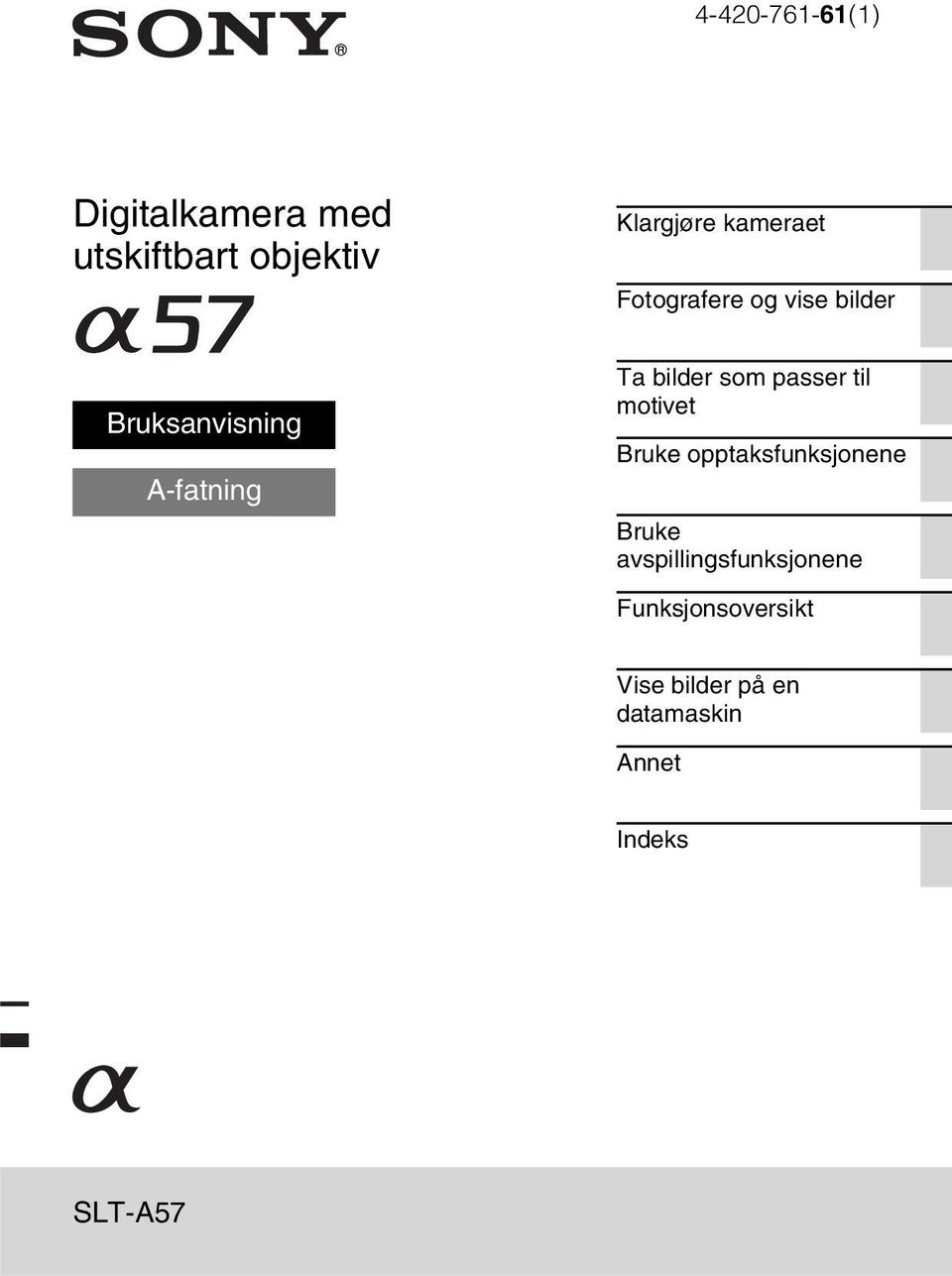 bilder som passer til motivet Bruke opptaksfunksjonene Bruke