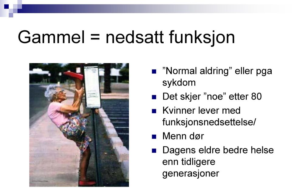 Kvinner lever med funksjonsnedsettelse/ Menn