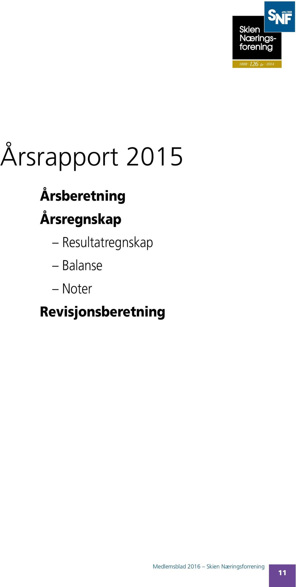 Årsrapport 2015 1 Årsberetning Årsregnskap