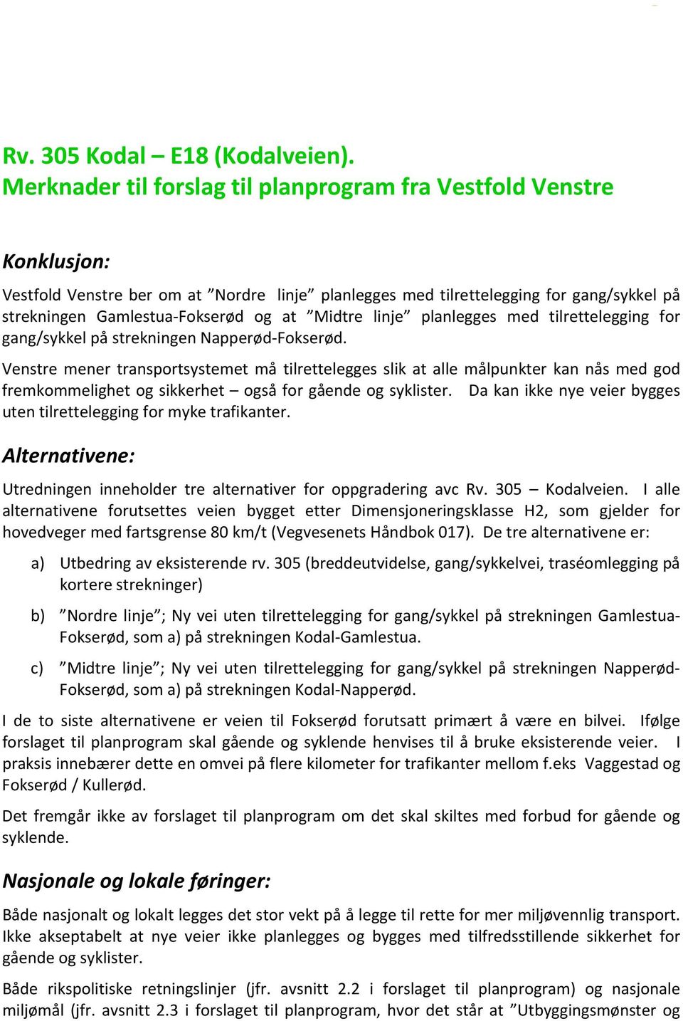 Midtre linje planlegges med tilrettelegging for gang/sykkel på strekningen Napperød Fokserød.