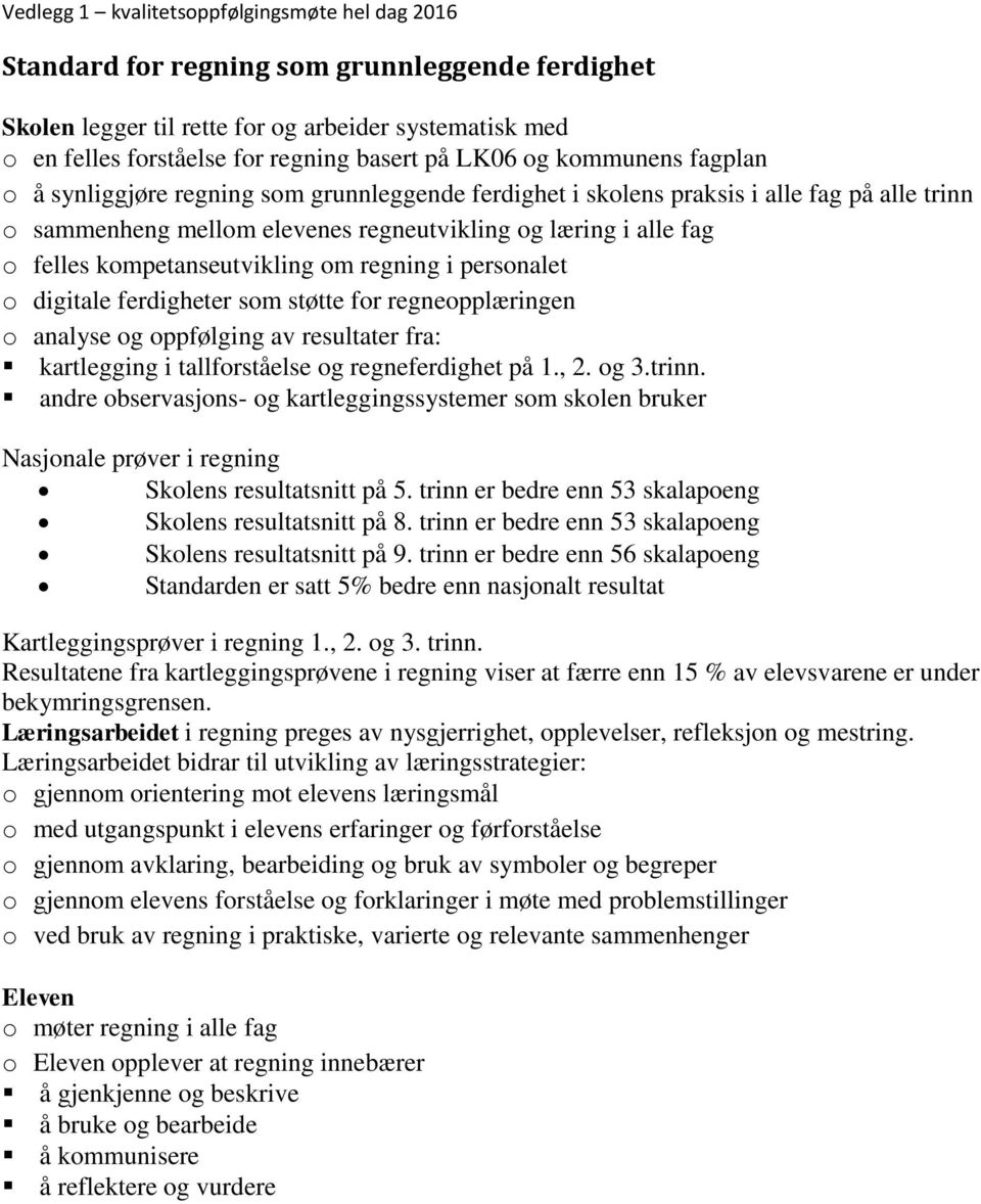 analyse og oppfølging av resultater fra: kartlegging i tallforståelse og regneferdighet på 1., 2. og 3.trinn.