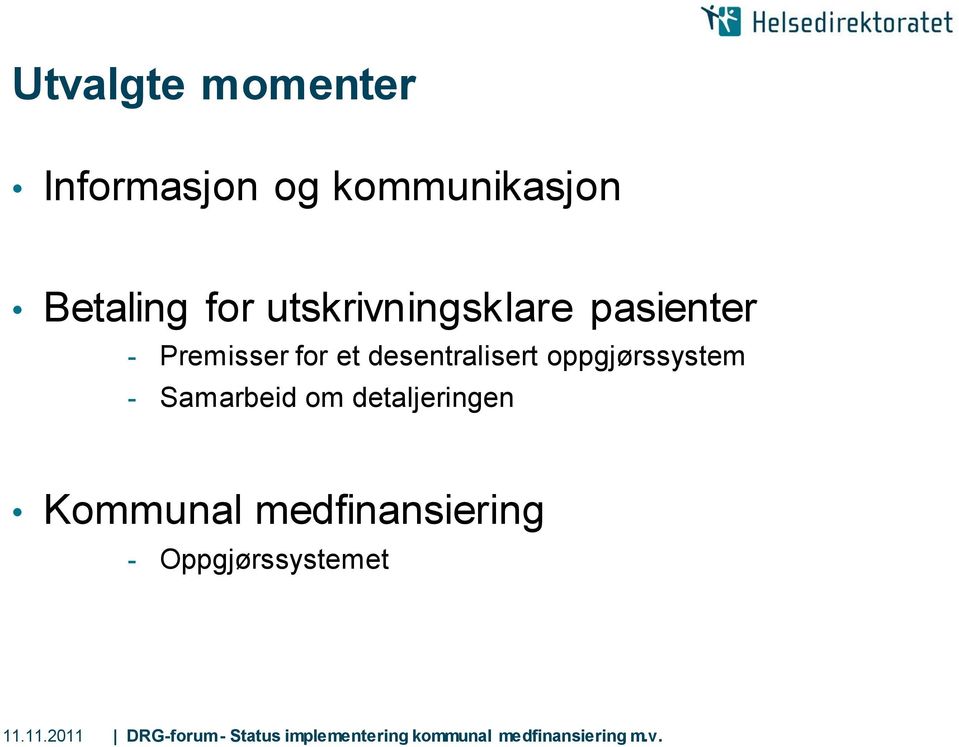 for et desentralisert oppgjørssystem - Samarbeid om