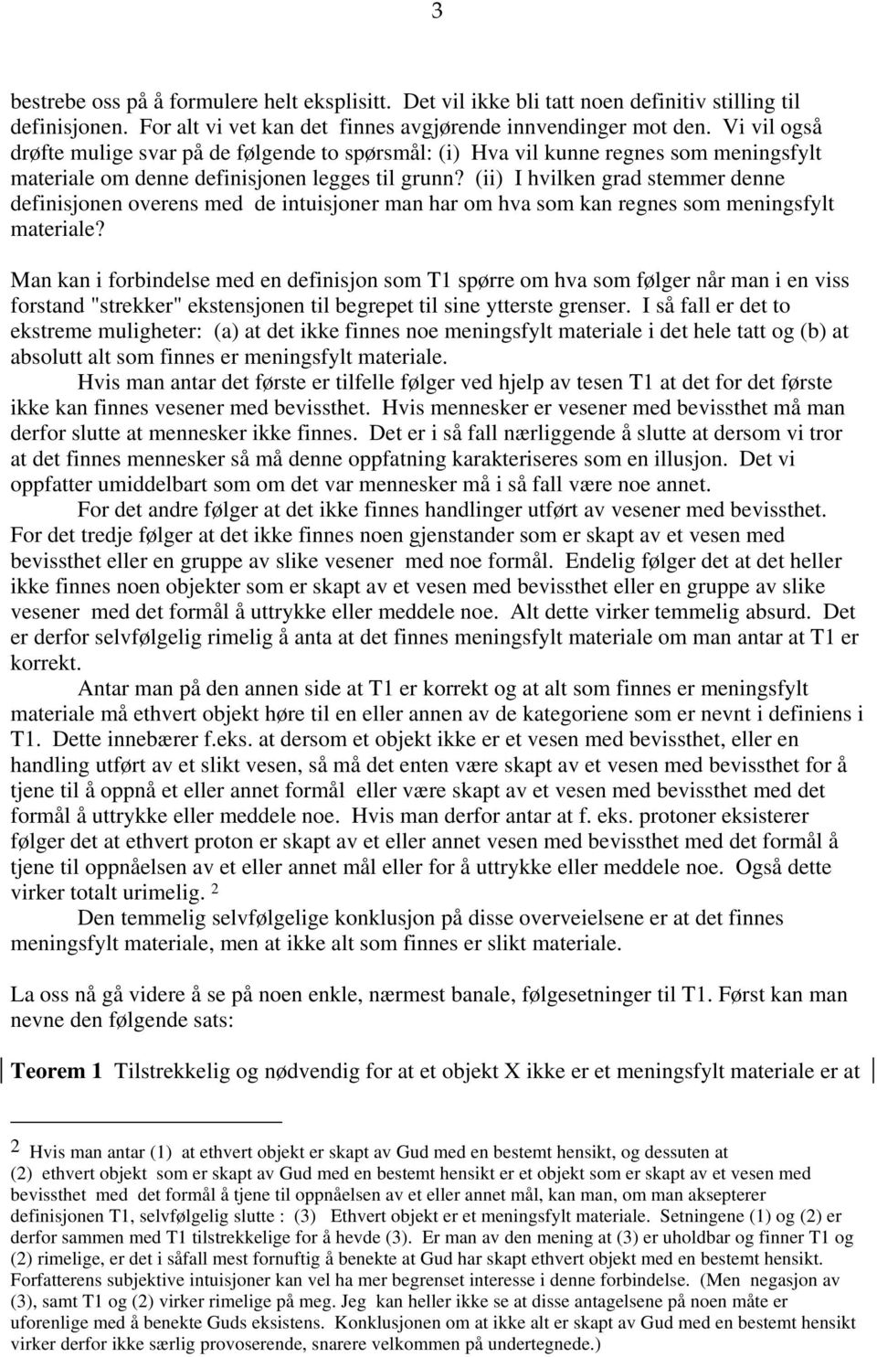 (ii) I hvilken grad stemmer denne definisjonen overens med de intuisjoner man har om hva som kan regnes som meningsfylt materiale?