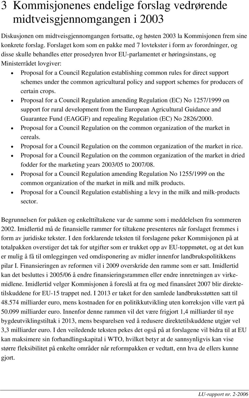 Regulation establishing common rules for direct support schemes under the common agricultural policy and support schemes for producers of certain crops.