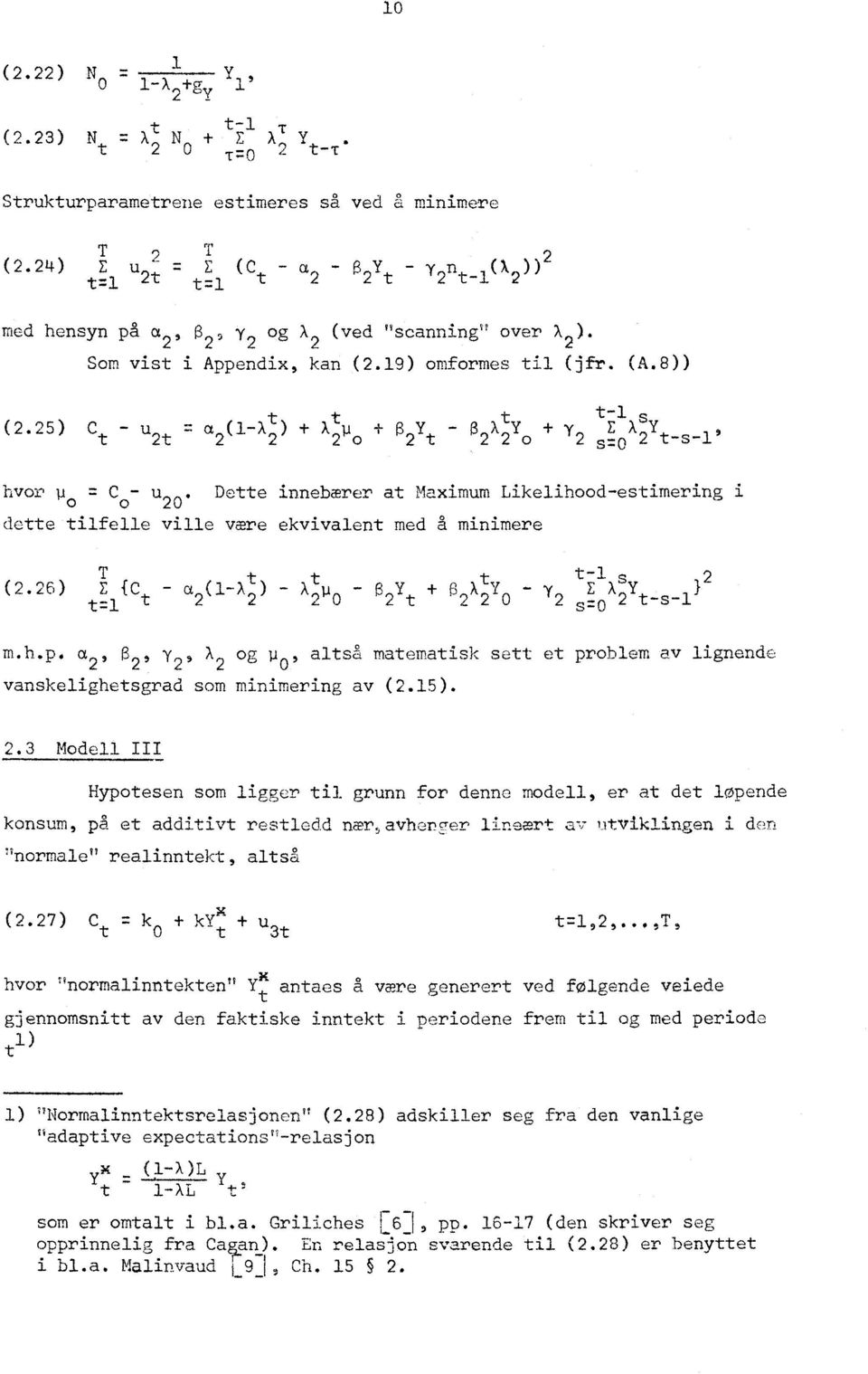 25)C-u r-a(1-x t )+X t p + f3y- X t Y +y EXY t 2t 2 2 20 2t 2 2o 2 s=0 2 t-s-1 9 hvor p o = C- u 20.