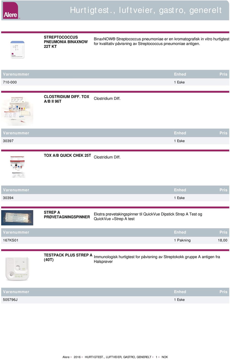 30394 STREP A PRØVETAGNINGSPINNER Ekstra prøvetakingspinner til QuickVue Dipstick Strep A Test og QuickVue +Strep A test 167KS01 1 Pakning 18,00