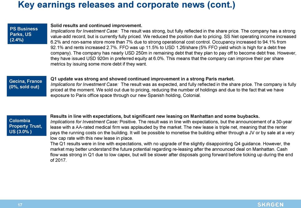 We reduced the position due to pricing. SS Net operating income increased 6.2% and non-same store more than 7% due to strong operational cost control. Occupancy increased to 94.1% from 92.