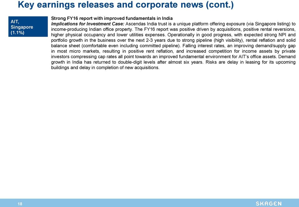 Indian office property. The FY16 report was positive driven by acquisitions, positive rental reversions, higher physical occupancy and lower utilities expenses.