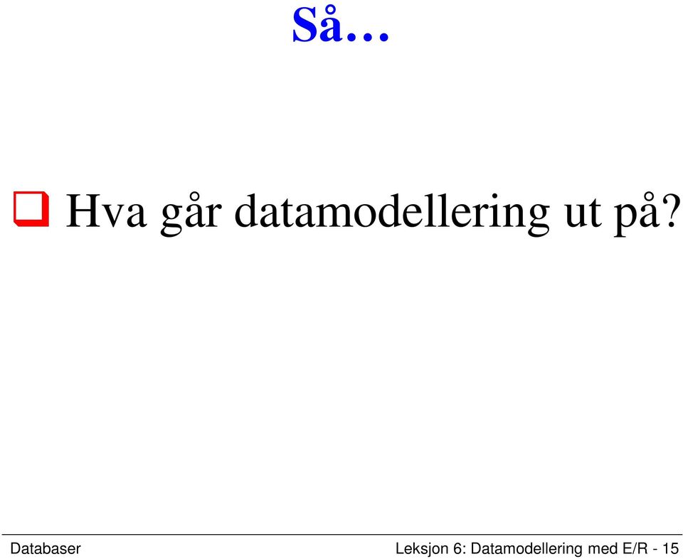 på? Databaser