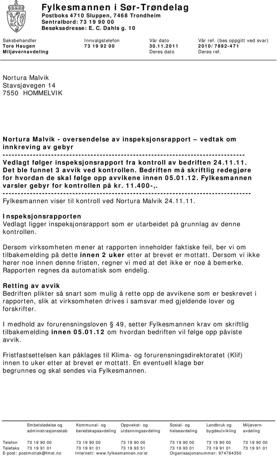 Nortura Malvik Stavsjøvegen 14 7550 HOMMELVIK Nortura Malvik - oversendelse av inspeksjonsrapport vedtak om innkreving av gebyr