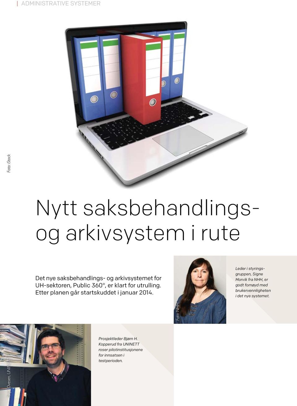 Leder i styringsgruppen, Signe Morvik fra NHH, er godt fornøyd med brukervennligheten i det nye systemet.