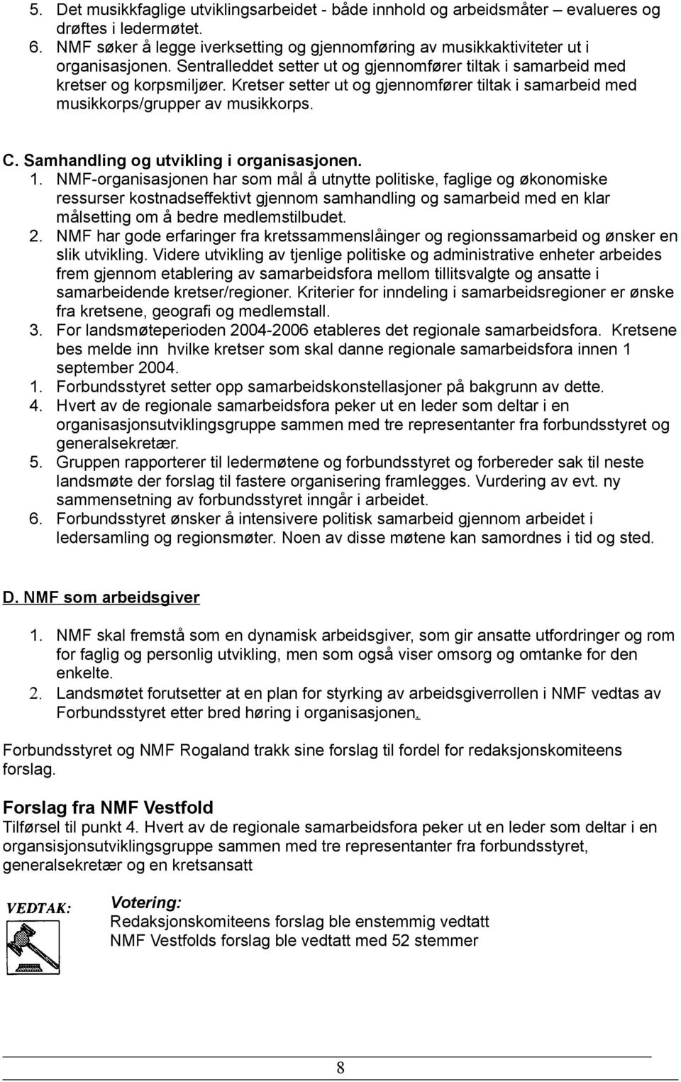 Samhandling og utvikling i organisasjonen. 1.