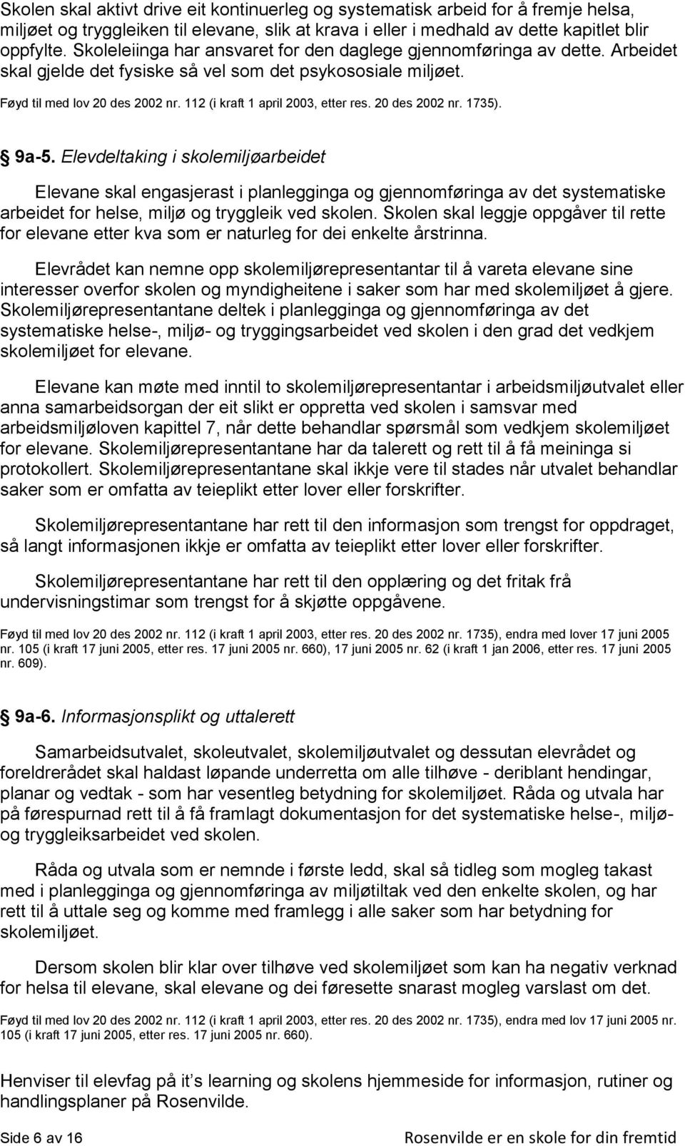 112 (i kraft 1 april 2003, etter res. 20 des 2002 nr. 1735). 9a-5.