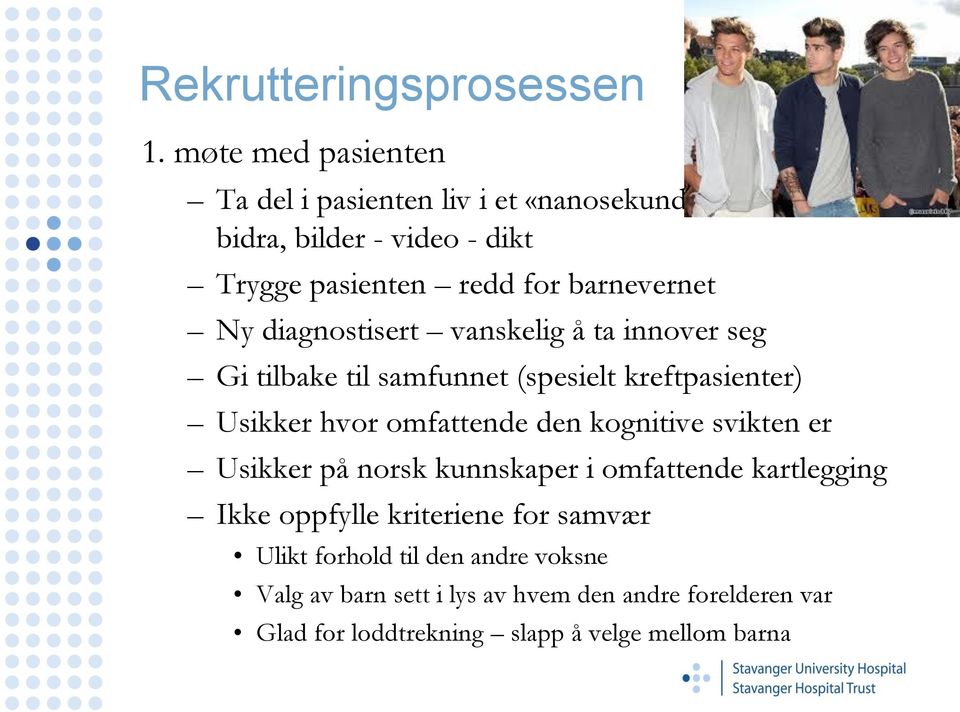 barnevernet Ny diagnostisert vanskelig å ta innover seg Gi tilbake til samfunnet (spesielt kreftpasienter) Usikker hvor omfattende den