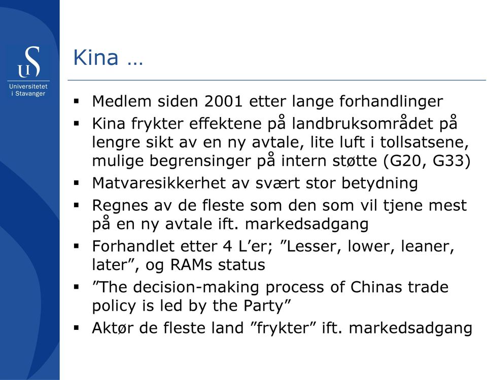 fleste som den som vil tjene mest på en ny avtale ift.