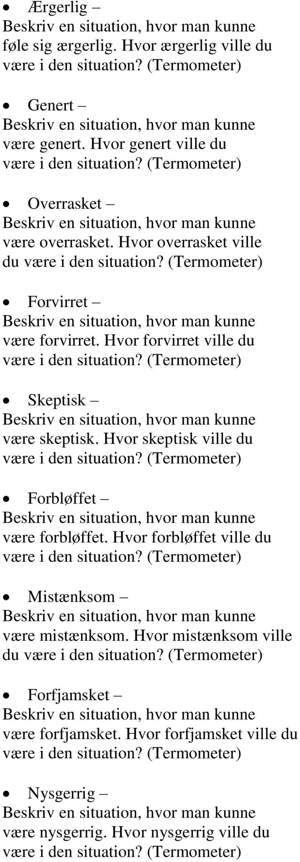 Hvor forvirret ville du Skeptisk være skeptisk. Hvor skeptisk ville du Forbløffet være forbløffet.