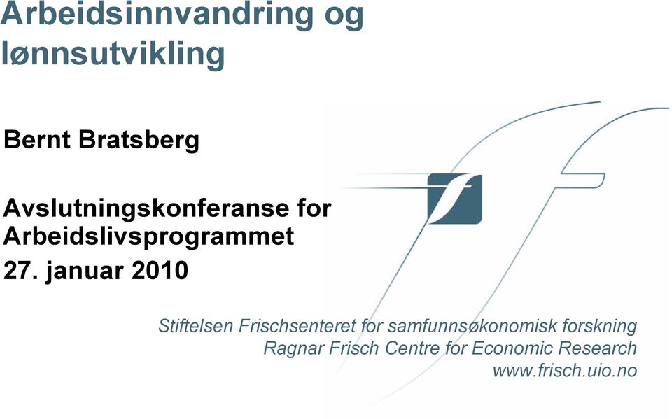 januar 2010 Stiftelsen for samfunnsøkonomisk forskning