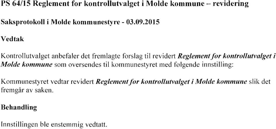 Molde kommune som oversendes til kommunestyret med folgende innstilling: Kommunestyret vedtar revidert