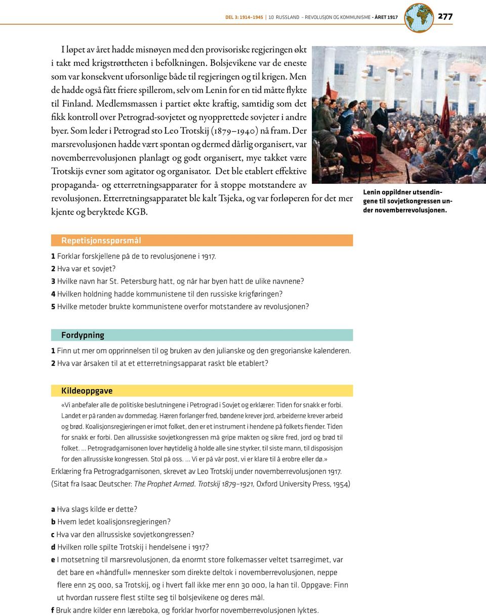 Medlemsmassen i partiet økte kraftig, samtidig som det fikk kontroll over Petrograd-sovjetet og nyopprettede sovjeter i andre byer. Som leder i Petrograd sto Leo Trotskij (1879 1940) nå fram.