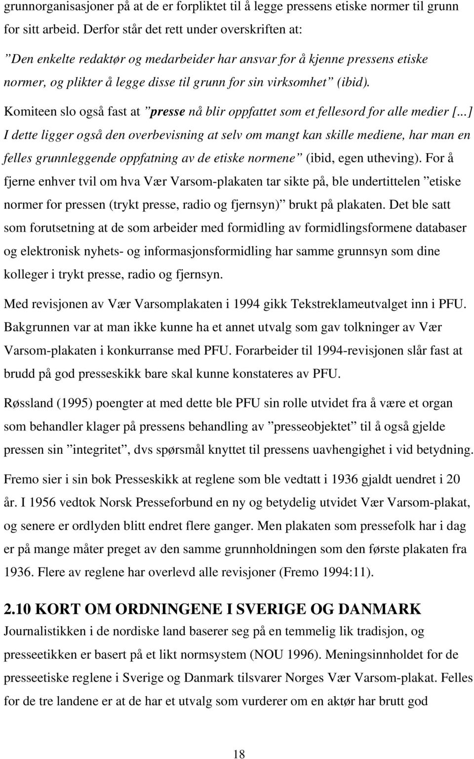 Komiteen slo også fast at presse nå blir oppfattet som et fellesord for alle medier [.