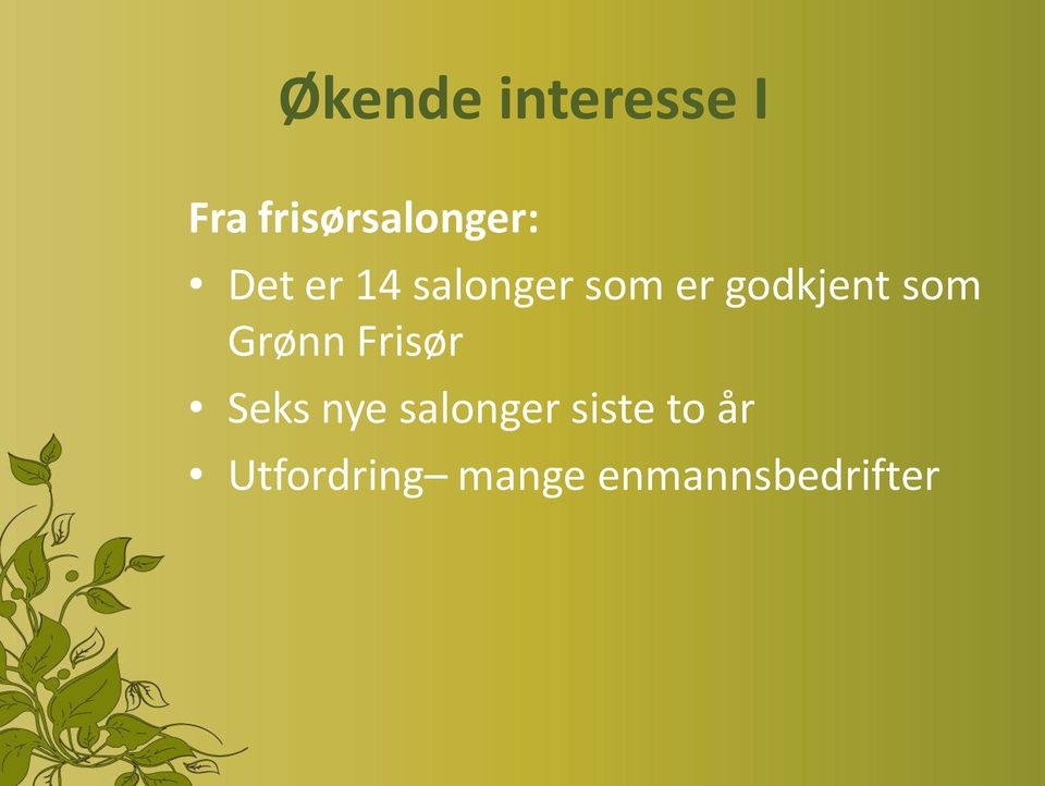 Grønn Frisør Seks nye salonger siste