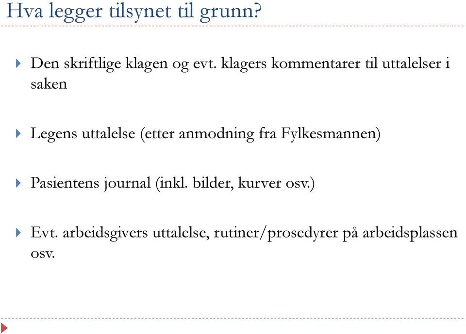 anmodning fra Fylkesmannen) Pasientens journal (inkl.