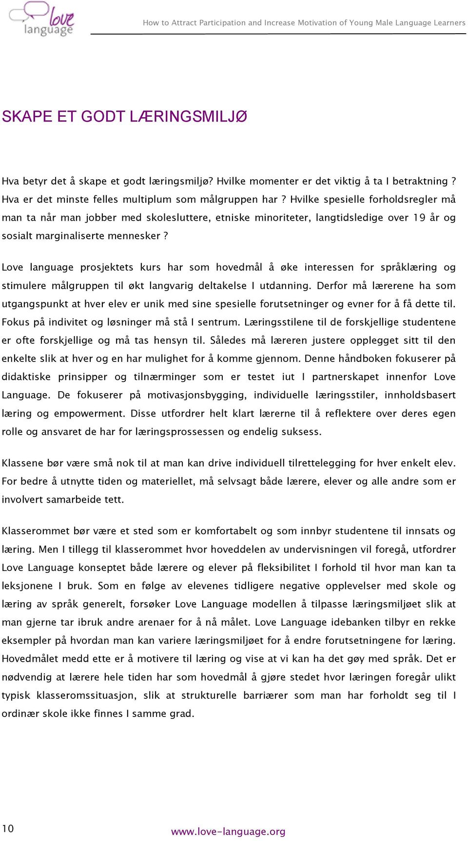 Hvilke spesielle forholdsregler må man ta når man jobber med skolesluttere, etniske minoriteter, langtidsledige over 19 år og sosialt marginaliserte mennesker?