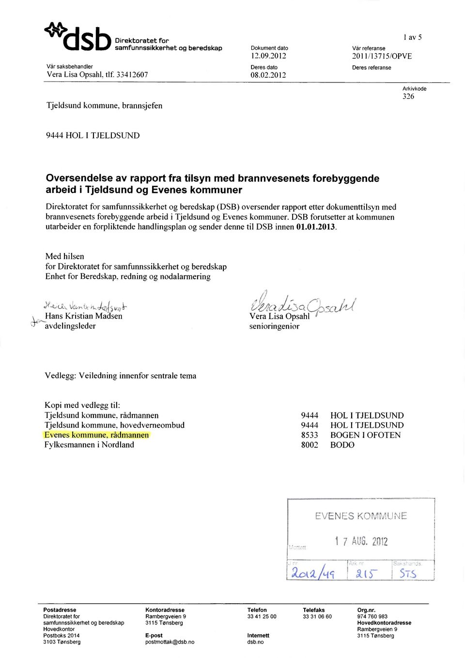 Direktoratet for samfunnssikkerhet og beredskap (DSB) oversender rapport etter dokumenttilsyn med brann esenets forebyggende arbeid i Tjeldsund og EN,enes kommuner.