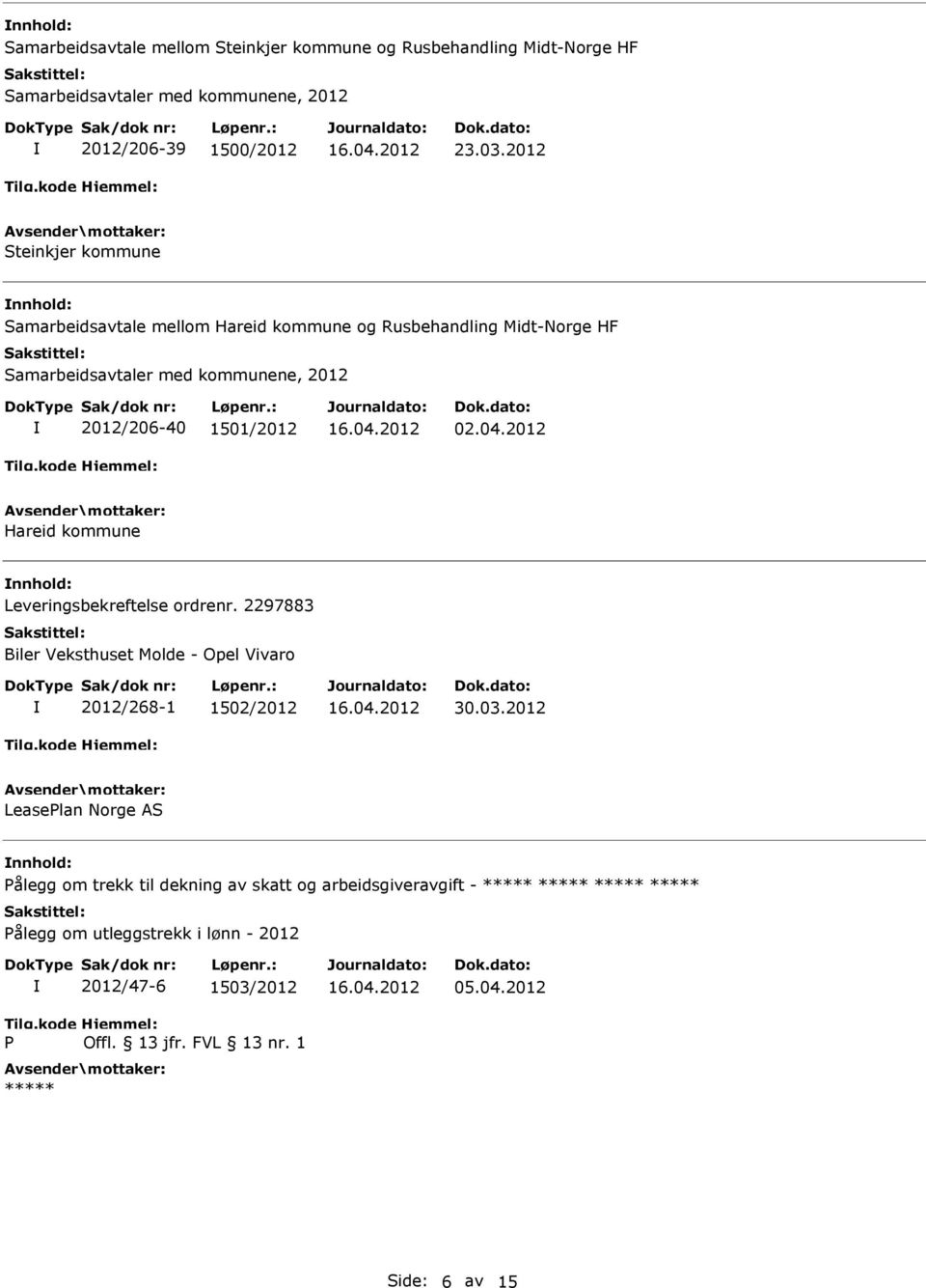 02.04.2012 Hareid kommune Leveringsbekreftelse ordrenr. 2297883 Biler Veksthuset Molde - Opel Vivaro 2012/268-1 1502/2012 30.03.