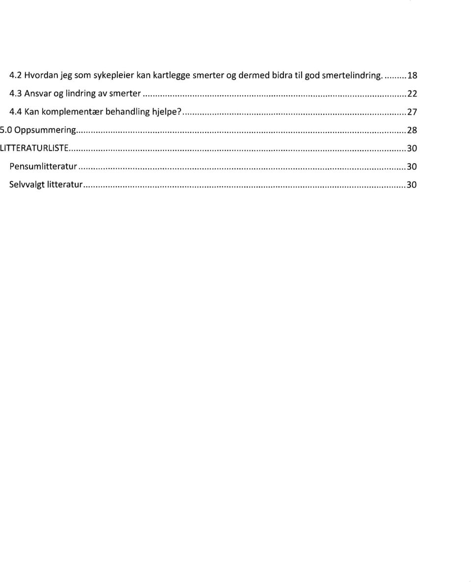 4 Kan komplementær behandling hjelpe?... 27 5.0 Oppsummering.