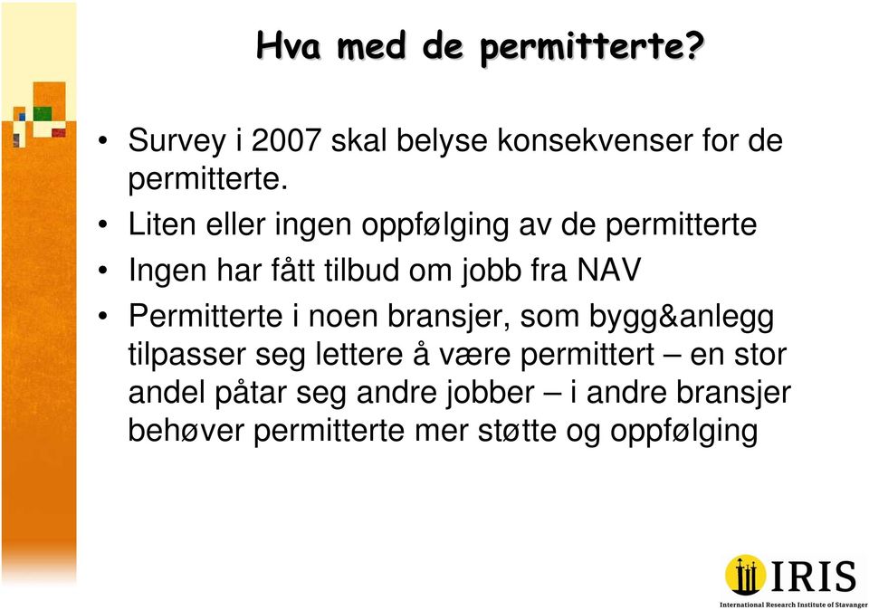 Permitterte i noen bransjer, som bygg&anlegg tilpasser seg lettere å være permittert en