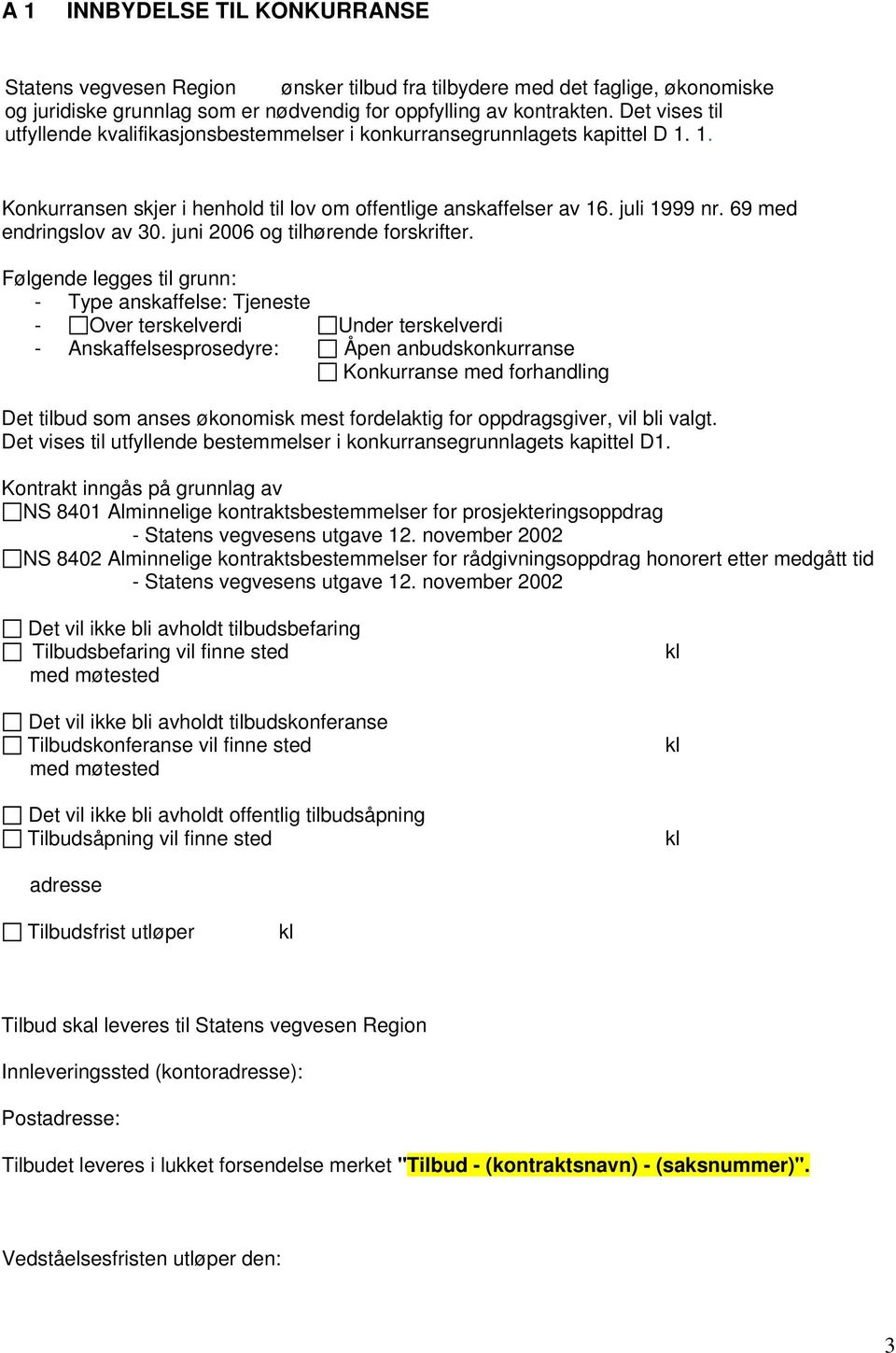 69 med endringslov av 30. juni 2006 og tilhørende forskrifter.