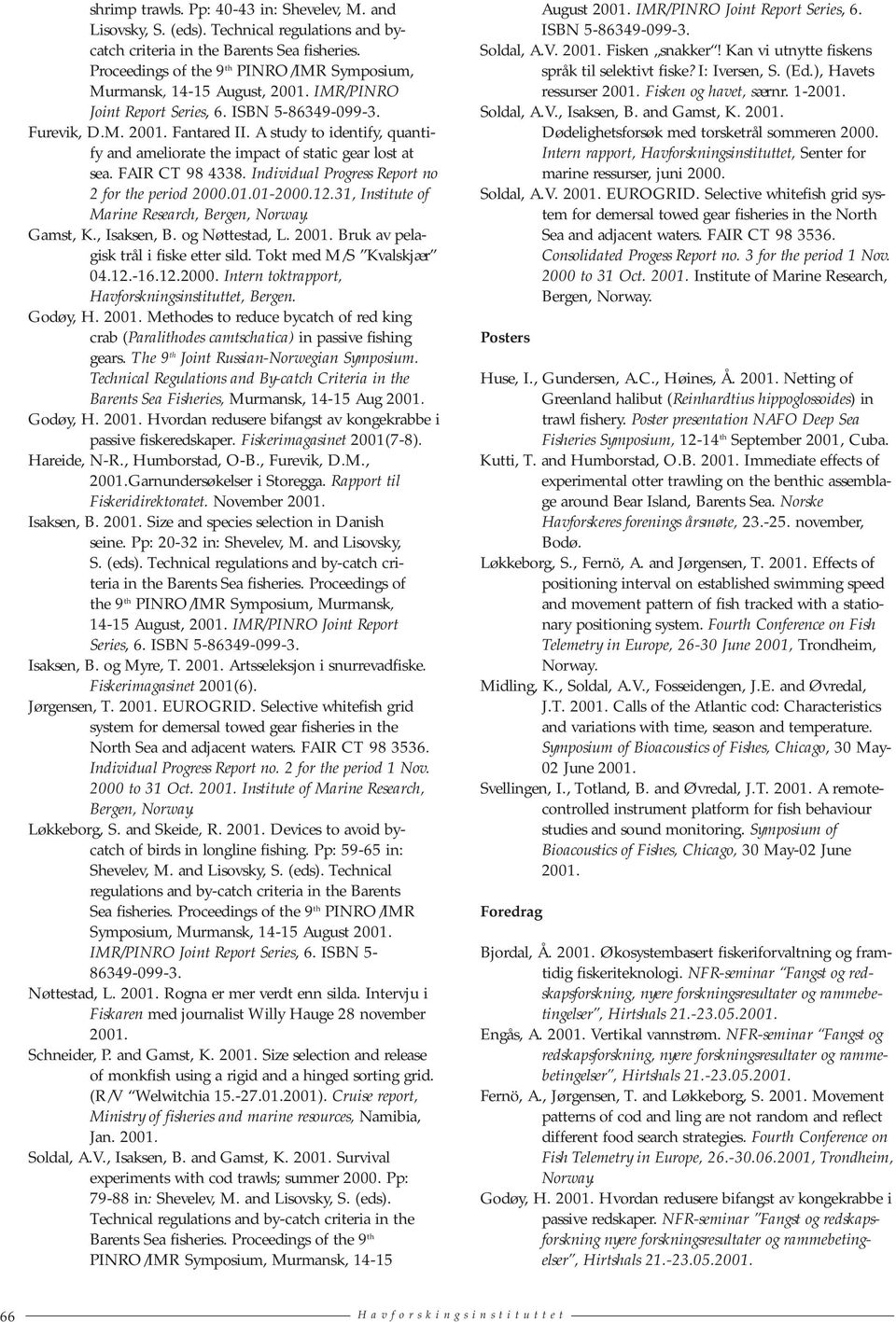 A study to identify, quantify and ameliorate the impact of static gear lost at sea. FAIR CT 98 4338. Individual Progress Report no 2 for the period 2000.01.01-2000.12.