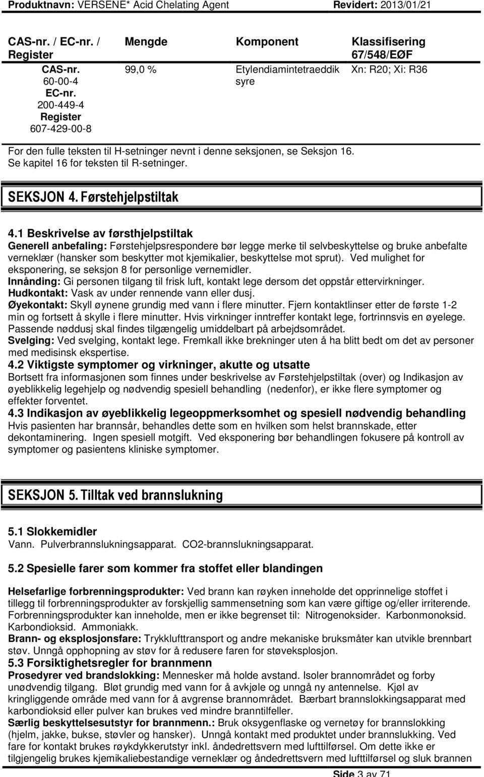 Seksjon 16. Se kapitel 16 for teksten til R-setninger. SEKSJON 4. Førstehjelpstiltak 4.