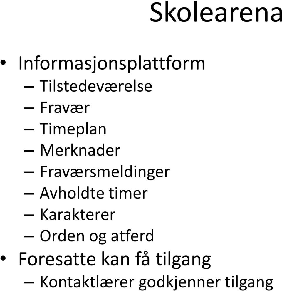 Fraværsmeldinger Avholdte timer Karakterer