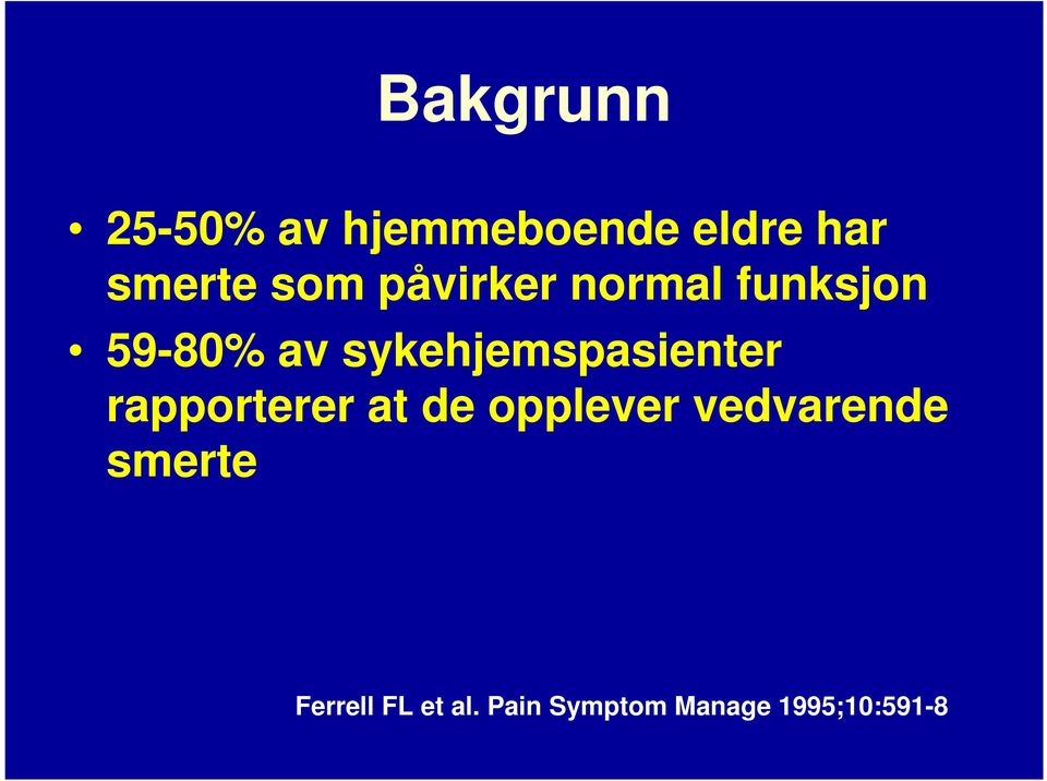 sykehjemspasienter rapporterer at de opplever