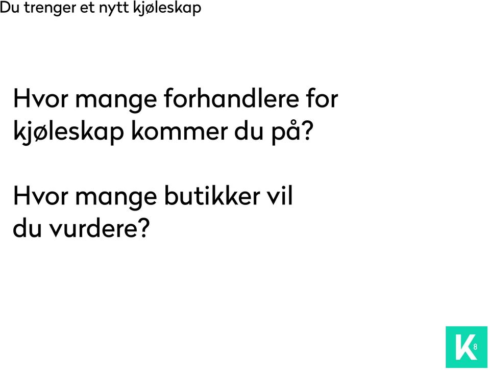 kjøleskap kommer du på?