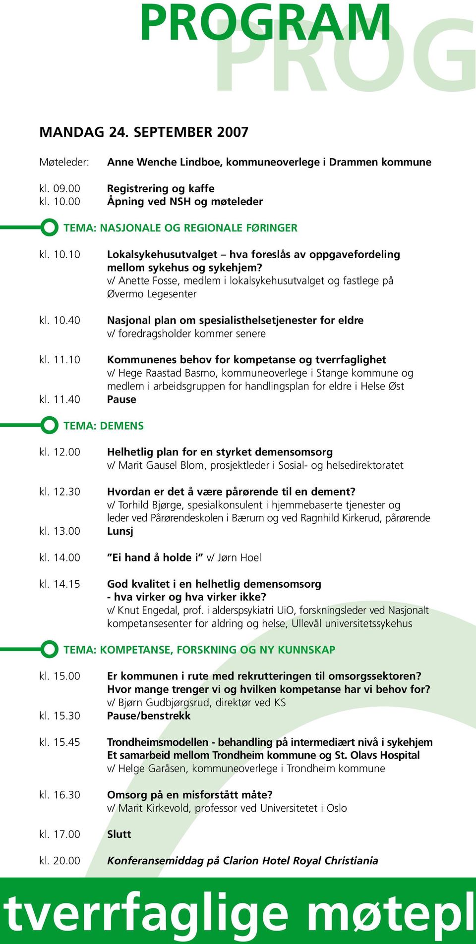 10 kl. 11.40 Lokalsykehusutvalget hva foreslås av oppgavefordeling mellom sykehus og sykehjem?