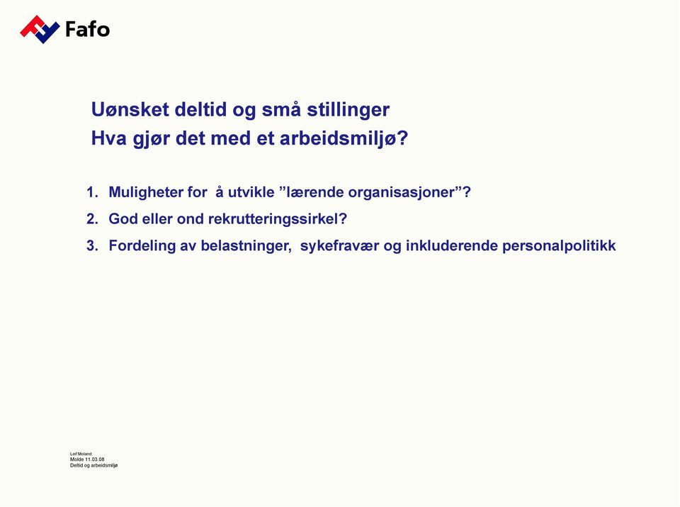 Muligheter for å utvikle lærende organisasjoner? 2.