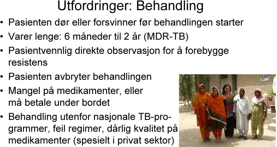 avbryter behandlingen Mangel på medikamenter, eller må betale under bordet Behandling utenfor