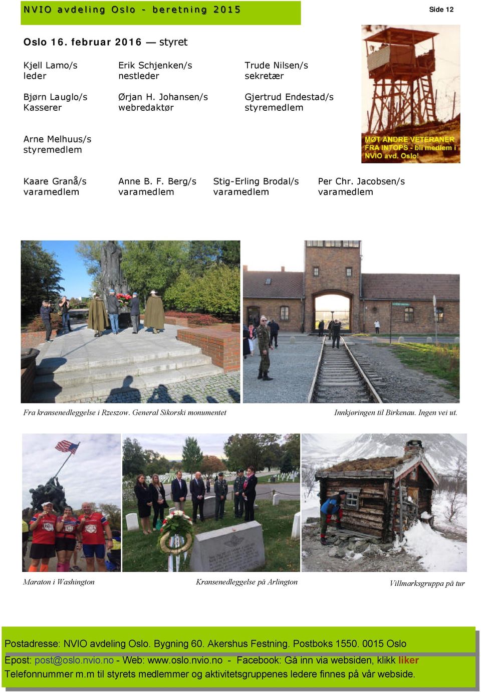 Jacobsen/s varamedlem varamedlem varamedlem varamedlem Fra kransenedleggelse i Rzeszow. General Sikorski monumentet Innkjøringen til Birkenau. Ingen vei ut.