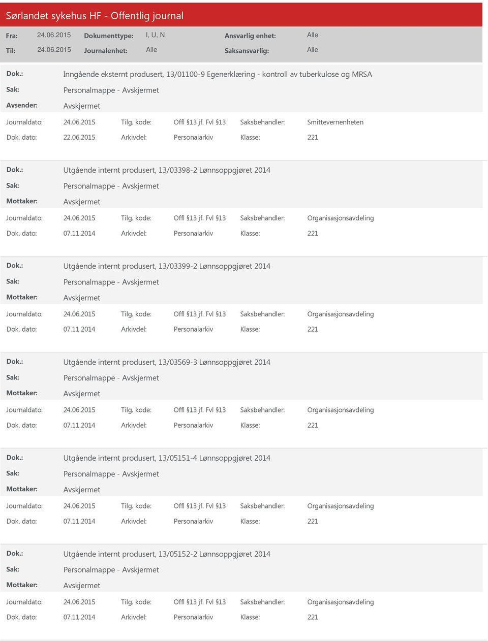 2014 Arkivdel: Personalarkiv Utgående internt produsert, 13/03399-2 Lønnsoppgjøret 2014 Personalmappe - Dok. dato: 07.11.