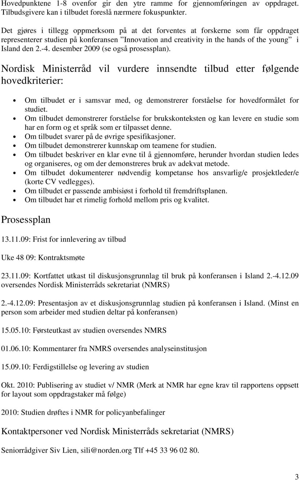 desember 2009 (se også prosessplan).