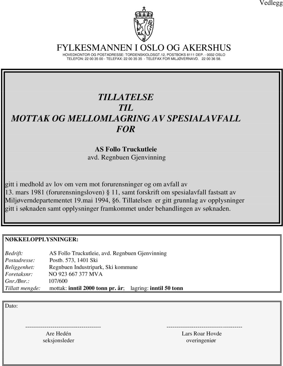 mars 1981 (forurensningsloven) 11, samt forskrift om spesialavfall fastsatt av Miljøverndepartementet 19.mai 1994, 6.