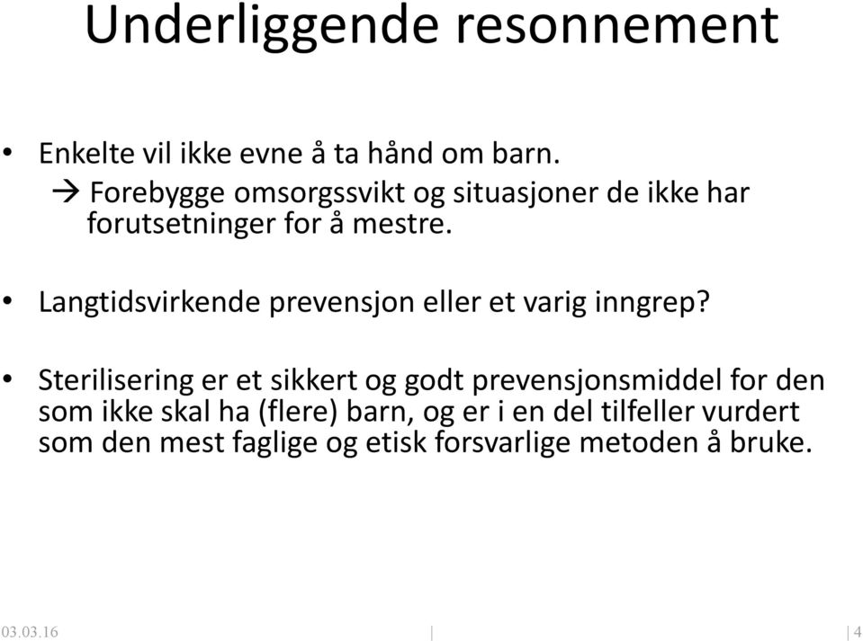 Langtidsvirkende prevensjon eller et varig inngrep?